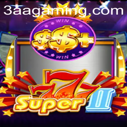 Master the Thrills of Super777II: An Innovative Adventure with 3AA